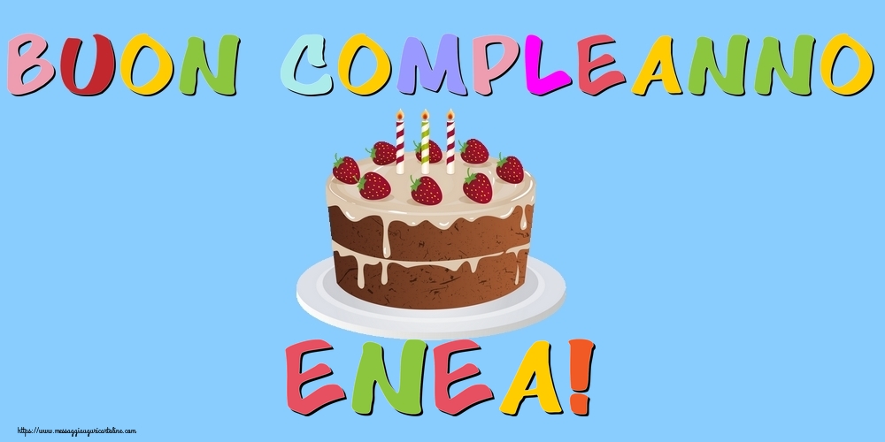 Cartoline di compleanno - Torta | Buon Compleanno Enea!