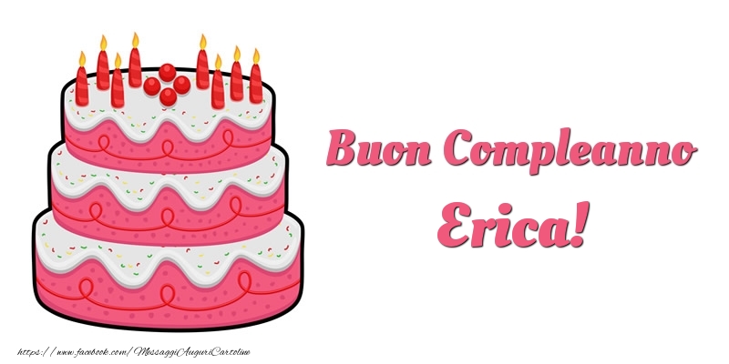 Cartoline di compleanno -  Torta Buon Compleanno Erica