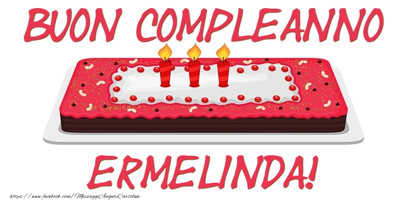 Cartoline di compleanno - Torta | Buon Compleanno Ermelinda!