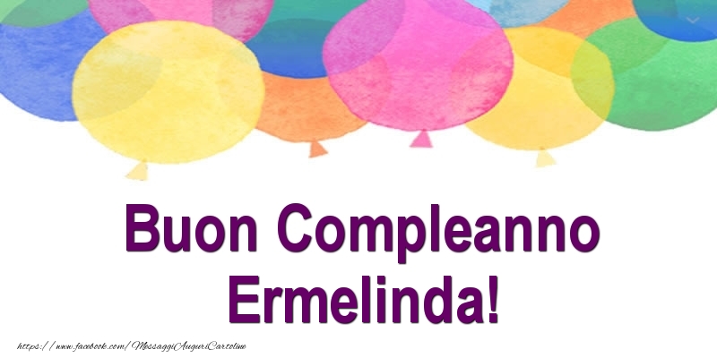 Cartoline di compleanno - Palloncini | Buon Compleanno Ermelinda!
