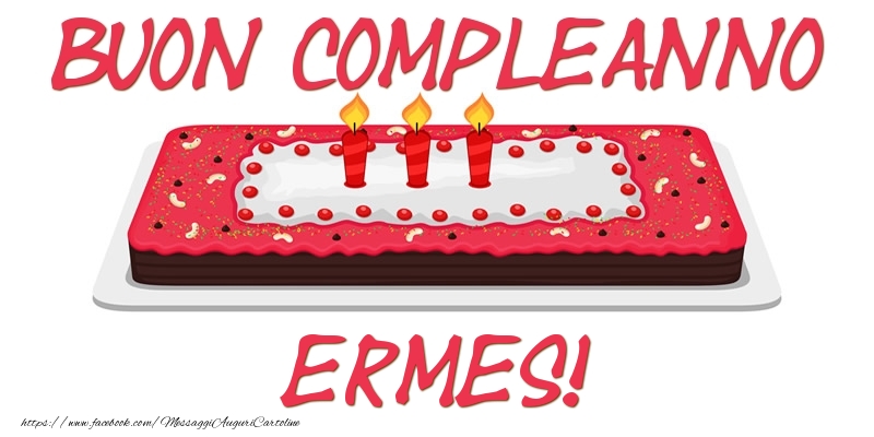 Cartoline di compleanno - Torta | Buon Compleanno Ermes!