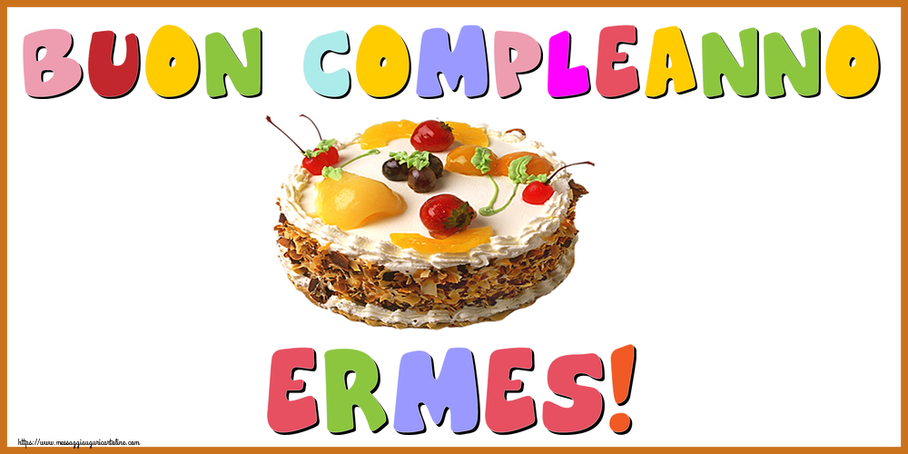 Cartoline di compleanno - Torta | Buon Compleanno Ermes!