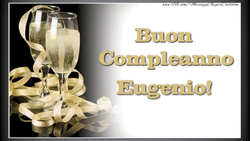 Cartoline di compleanno - Champagne | Buon Compleanno, Eugenio
