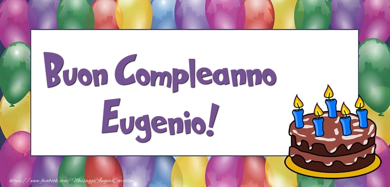 Cartoline di compleanno - Palloncini & Torta | Buon Compleanno Eugenio