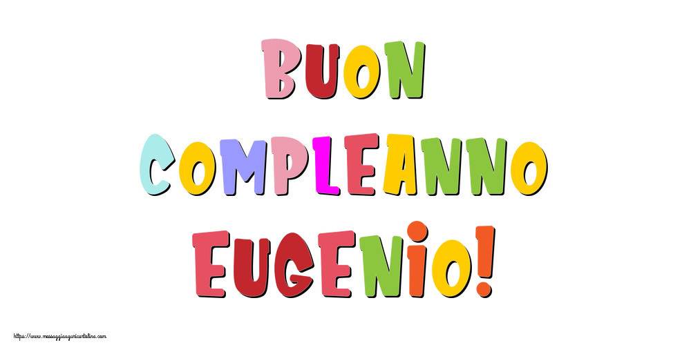 Cartoline di compleanno - Buon compleanno Eugenio!