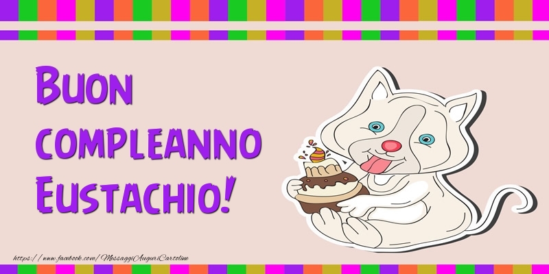 Cartoline di compleanno - Torta | Buon compleanno Eustachio!