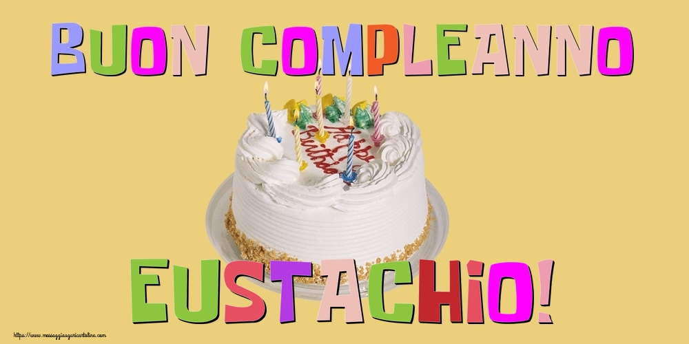 Cartoline di compleanno - Buon Compleanno Eustachio!