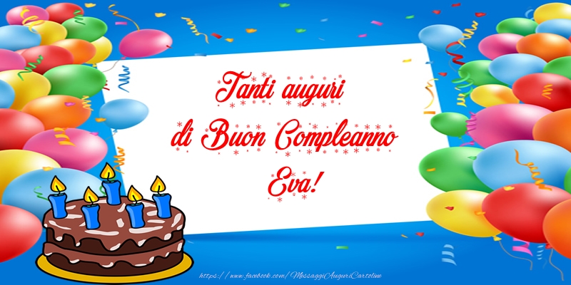 Cartoline di compleanno - Palloncini & Torta | Tanti auguri di Buon Compleanno Eva!