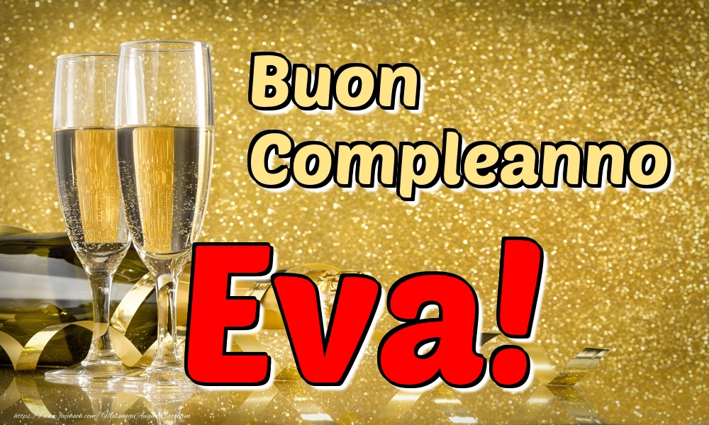 Cartoline di compleanno - Champagne | Buon Compleanno Eva!