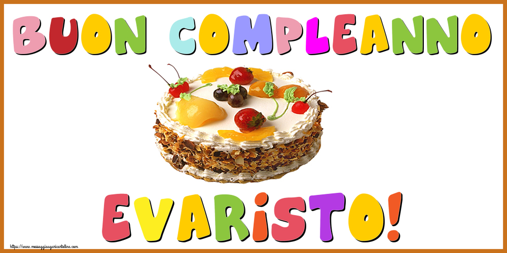 Cartoline di compleanno - Torta | Buon Compleanno Evaristo!