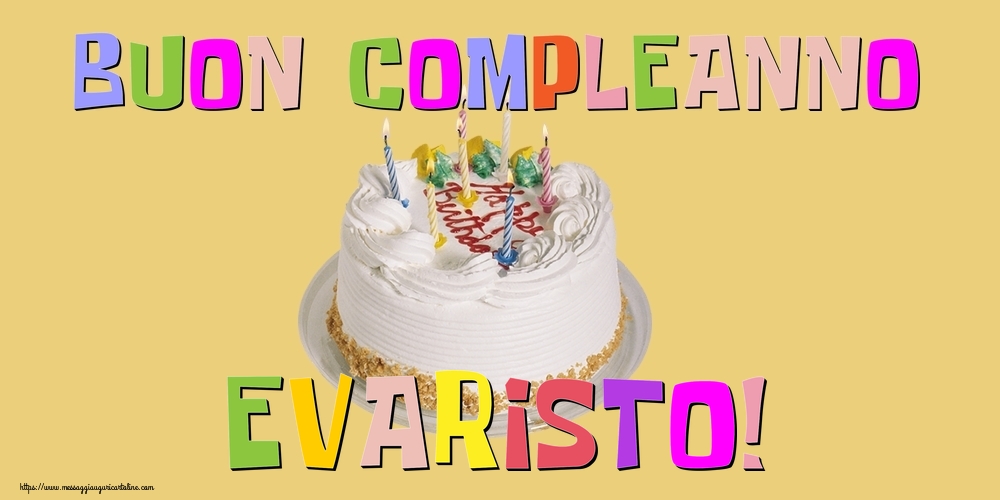 Cartoline di compleanno - Buon Compleanno Evaristo!