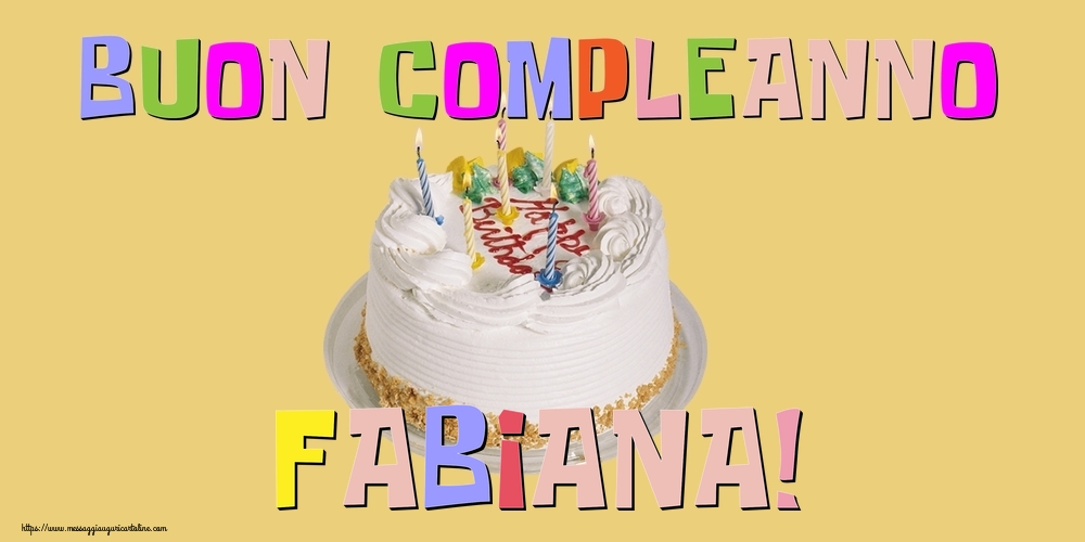  Cartoline di compleanno - Torta | Buon Compleanno Fabiana!