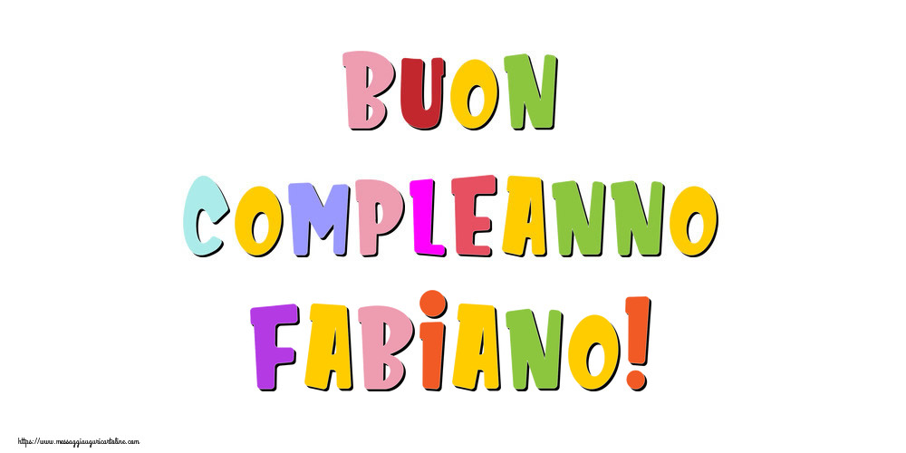 Cartoline di compleanno - Messaggi | Buon compleanno Fabiano!