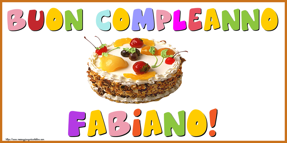 Cartoline di compleanno - Torta | Buon Compleanno Fabiano!
