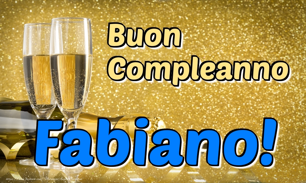  Cartoline di compleanno - Champagne | Buon Compleanno Fabiano!