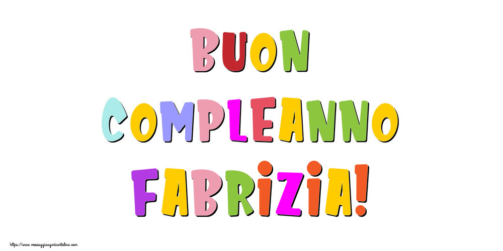 Cartoline di compleanno - Messaggi | Buon compleanno Fabrizia!