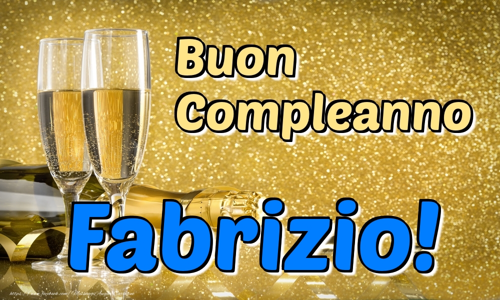 Cartoline di compleanno - Champagne | Buon Compleanno Fabrizio!