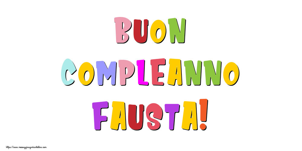 Cartoline di compleanno - Messaggi | Buon compleanno Fausta!