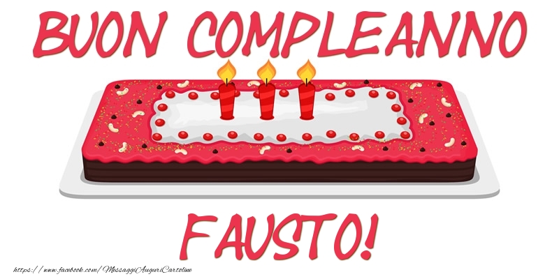 Cartoline di compleanno - Torta | Buon Compleanno Fausto!