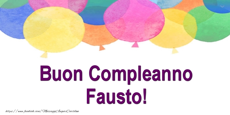 Cartoline di compleanno - Palloncini | Buon Compleanno Fausto!