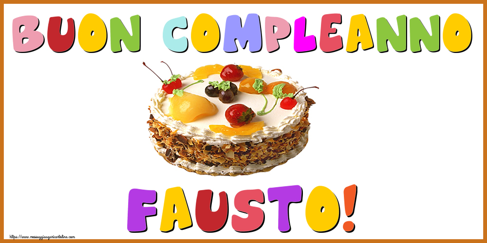 Cartoline di compleanno - Torta | Buon Compleanno Fausto!