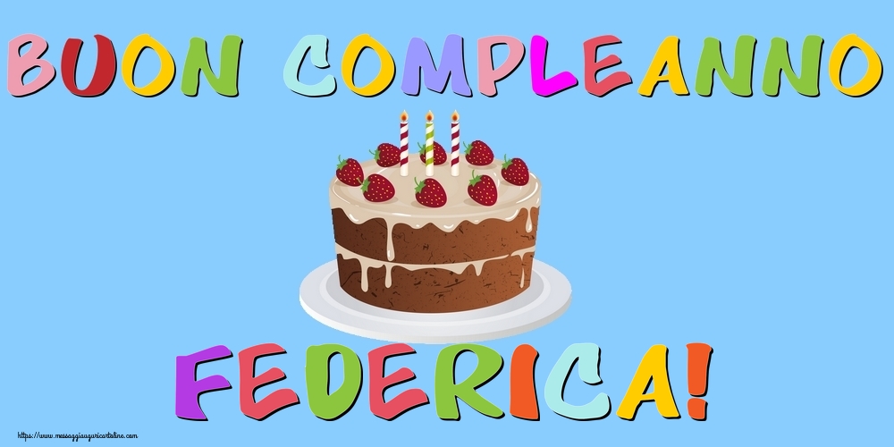Cartoline di compleanno - Torta | Buon Compleanno Federica!