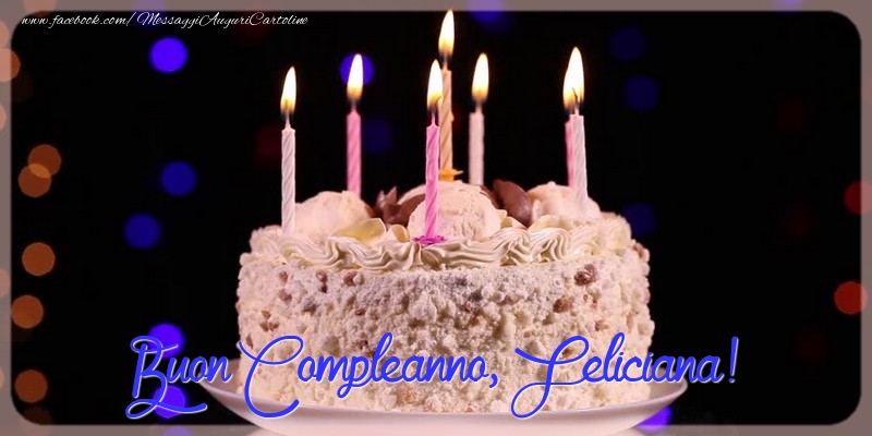 Cartoline di compleanno - Torta | Buon compleanno, Feliciana