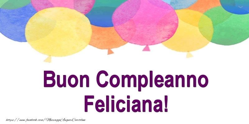 Cartoline di compleanno - Palloncini | Buon Compleanno Feliciana!