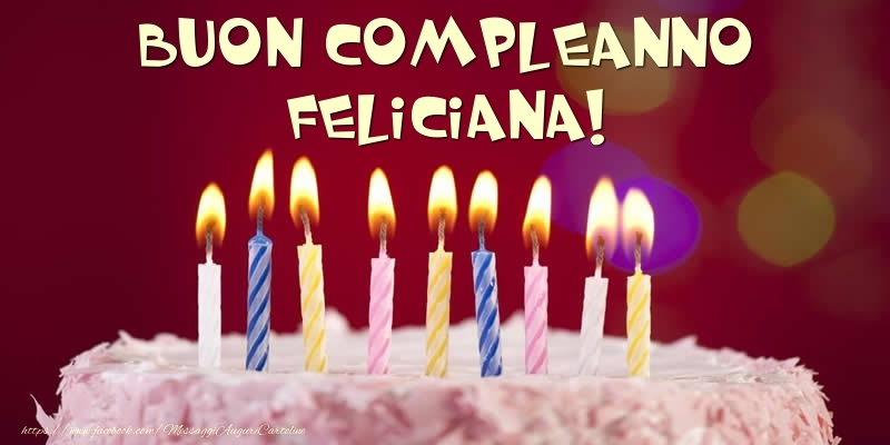 Cartoline di compleanno -  Torta - Buon compleanno, Feliciana!