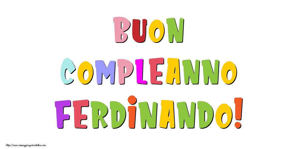 Cartoline di compleanno - Buon compleanno Ferdinando!