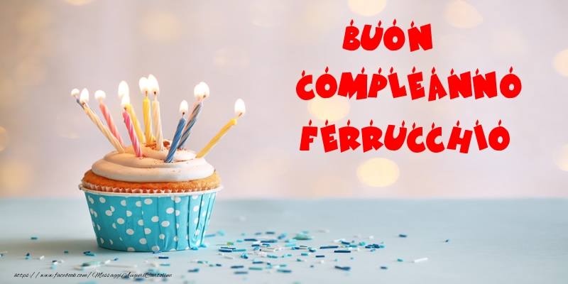 Cartoline di compleanno - Torta | Buon compleanno Ferrucchio