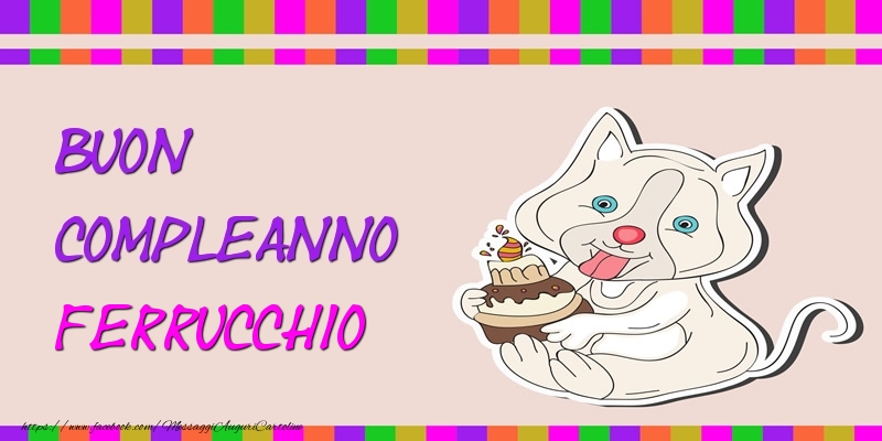 Cartoline di compleanno - Torta | Buon Compleanno Ferrucchio