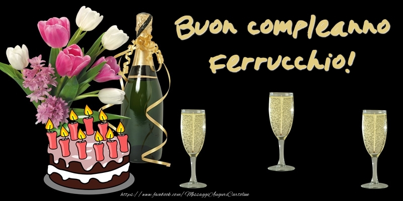 Cartoline di compleanno -  Torta e Fiori: Buon Compleanno Ferrucchio!