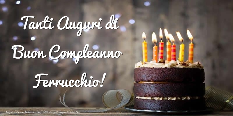 Cartoline di compleanno - Tanti Auguri di Buon Compleanno Ferrucchio!
