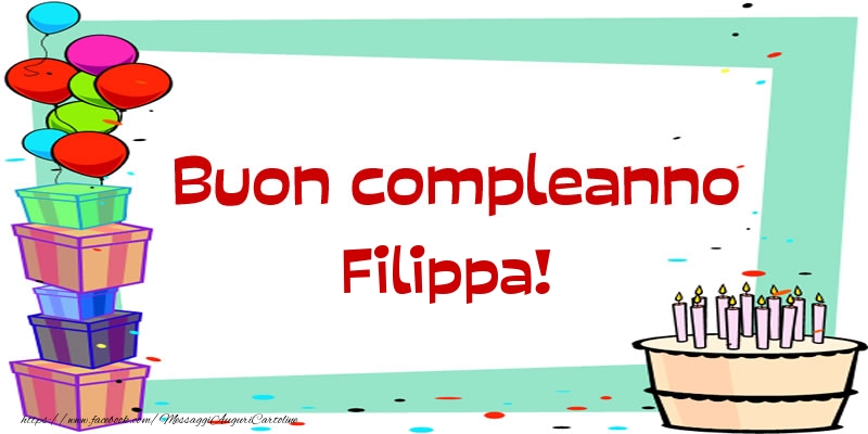 Cartoline di compleanno - Palloncini & Regalo & Torta | Buon compleanno Filippa!