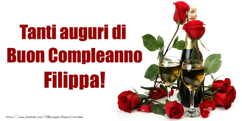Cartoline di compleanno - Champagne & Rose | Tanti auguri di Buon Compleanno Filippa!