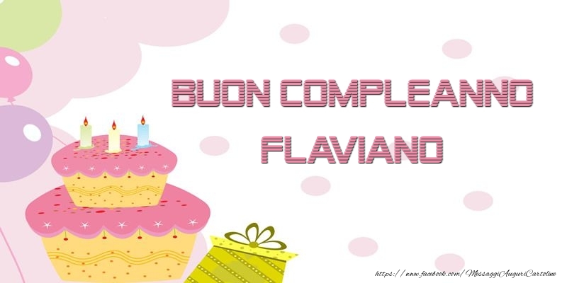 Cartoline di compleanno - Palloncini & Regalo & Torta | Buon Compleanno Flaviano
