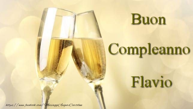 Cartoline di compleanno - Champagne | Buon Compleanno Flavio