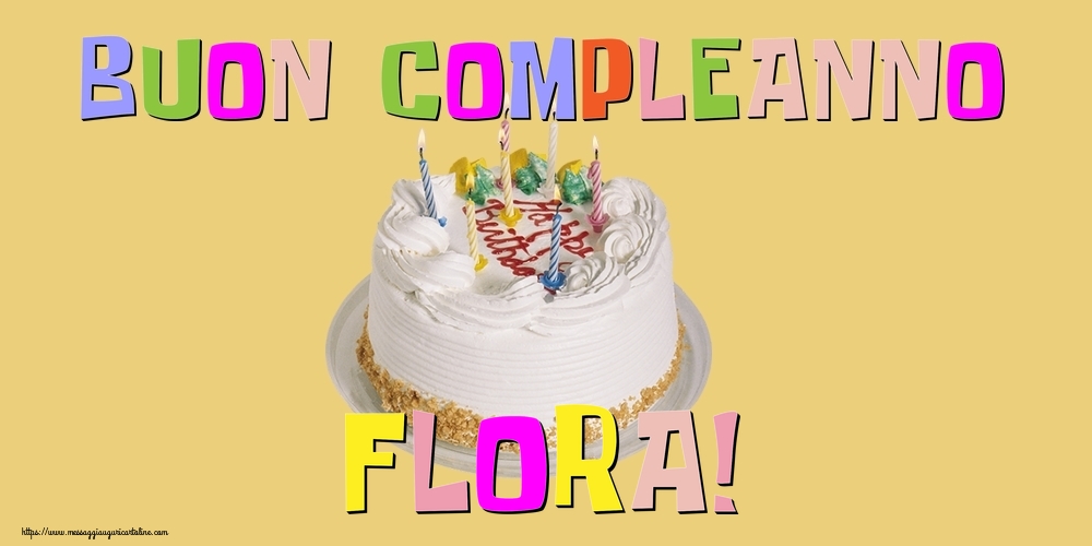 Cartoline di compleanno - Buon Compleanno Flora!