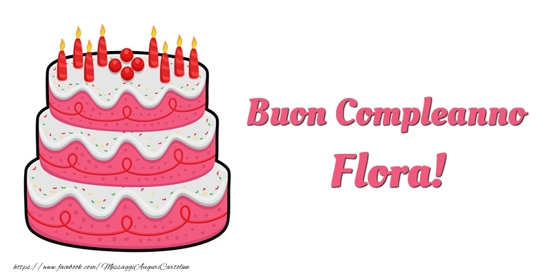 Cartoline di compleanno -  Torta Buon Compleanno Flora