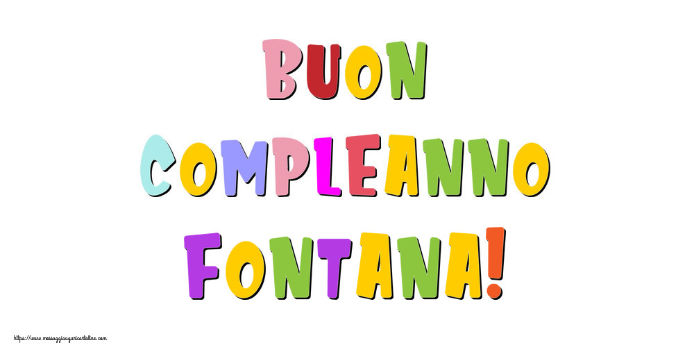 Cartoline di compleanno - Buon compleanno Fontana!