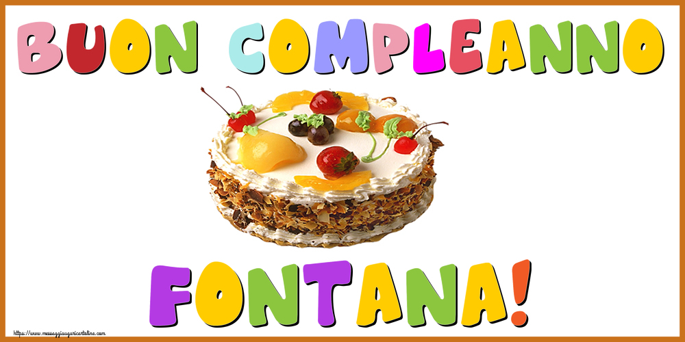 Cartoline di compleanno - Torta | Buon Compleanno Fontana!