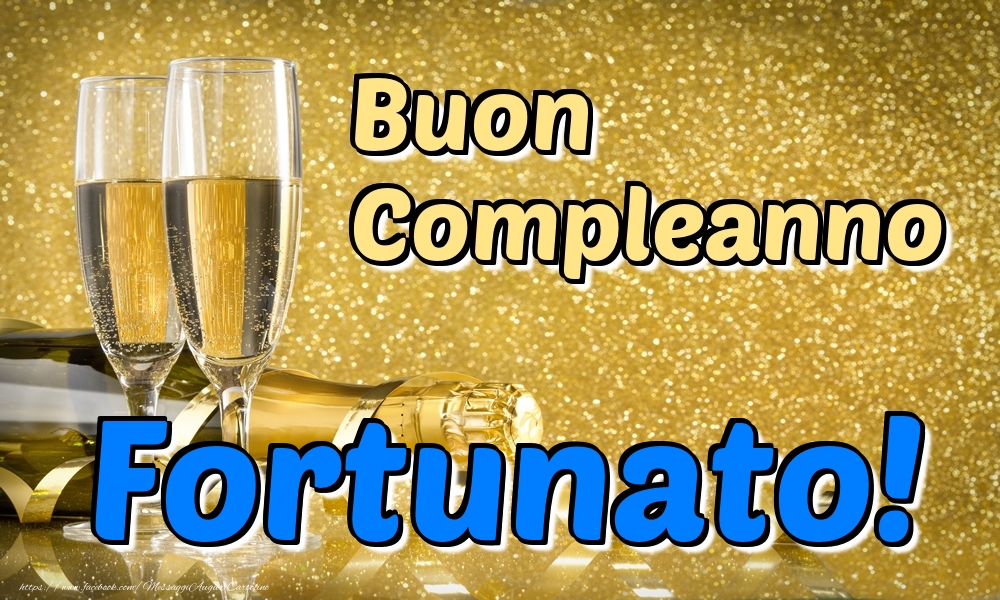 Cartoline di compleanno - Champagne | Buon Compleanno Fortunato!