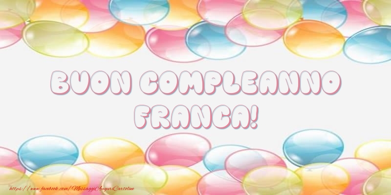 Cartoline di compleanno - Palloncini | Buon Compleanno Franca!