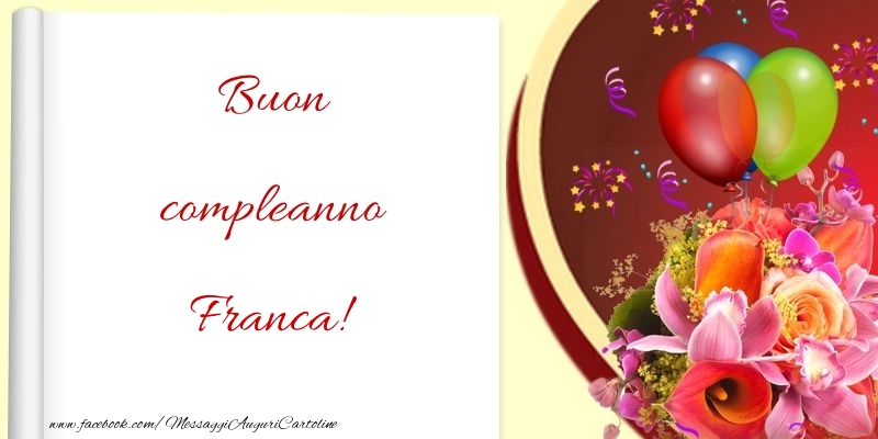 Cartoline di compleanno - Fiori & Palloncini | Buon compleanno Franca