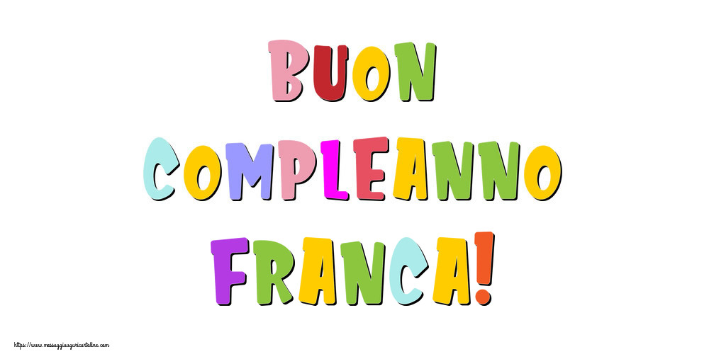 Cartoline di compleanno - Messaggi | Buon compleanno Franca!