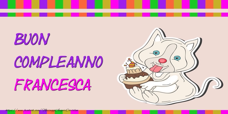 Cartoline di compleanno - Buon Compleanno Francesca