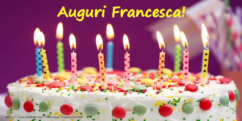 Cartoline di compleanno - Torta | Auguri Francesca!