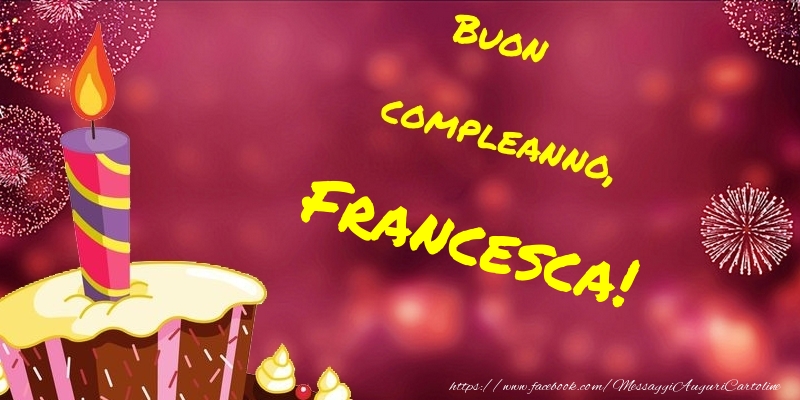 Cartoline di compleanno - Buon compleanno, Francesca
