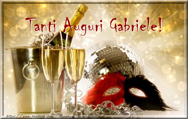  Cartoline di compleanno - Champagne | Tanti Auguri Gabriele!